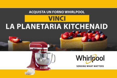 Concorso Whirlpool regala una planetaria: come vincere una Planetaria KitchenAid