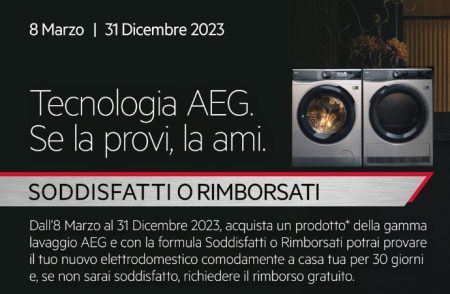 ”Tecnologia AEG Se la provi la ami”: prova un elettrodomestico e richiedi il rimborso gratuito se non ti soddisfa!