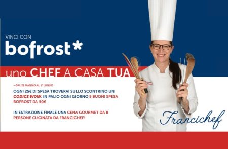 Concorso ”Vinci con bofrost uno Chef a casa tua”: in palio buoni spesa da 50€ e una cena gourmet a domicilio con Francichef