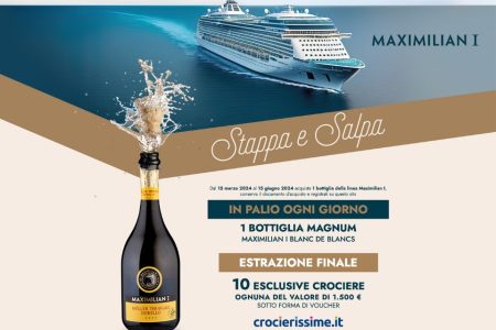Concorso Maximilian ”Stappa e Salpa”: come vincere una bottiglia Magnum e una crociera